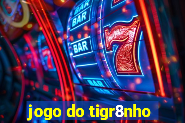 jogo do tigr8nho